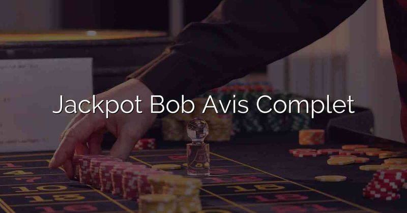 Jackpot bob casino bonus sans dépôt à France Jackpot bob casino bonus sans dépôt à France